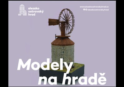 Modely na Slezskoostravském hradě