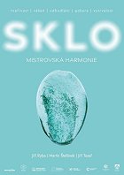 Sklo: mistrovská harmonie